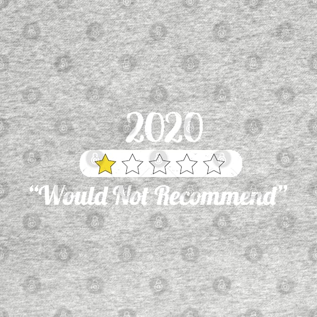 2020 Would Not Recommend - Sarcasm Gift Idea by WassilArt